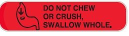 DON'T CHEW-SWALLOW WHOLE