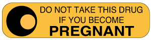 DON'T TAKE IF BECOME PREGNANT